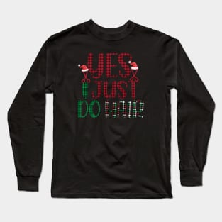 Yes i just do hair funny cool Christmas Hair Stylist Long Sleeve T-Shirt